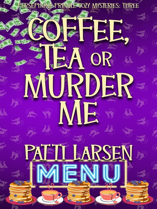 Title details for Coffee, Tea or Murder Me by Patti Larsen - Available